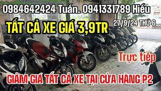 TRỰC TIẾP :#112 LÔ XE GIÁ 3,9TR GIÁ SỈ CẢ CỬA HÀNG l 0984642424 Tuấn l 0941331789 Hiếu