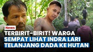 TERBIRIT-BIRIT! Warga Sempat Lihat Indra Lari Telanjang Dada Ke Semak semak Saat Dikejar Polisi