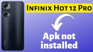 How to fix apk not installed in infinix hot 12 Pro | Install unknown apps infinix hot 12 pro