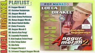 ANGGUR MERAH 2 [ LOELA DRAKEL FULL ALBUM ] LAGU POP NOSTALGI ENAK PALING COCOK MENEMANI SAAT SANTAI