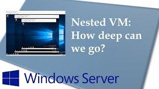 Nested VM: How deep can we go? (ft. Hyper-V)