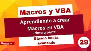 Aprendiendo a crear Macros en VBA - primera parte - Temas especiales - Sesión 29