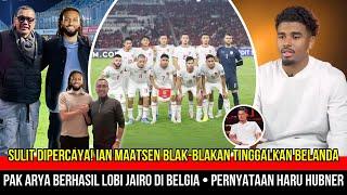 KEJUTAN TAK TERDUGA! IAN MAATSEN RESMI TINGGALKAN BELANDA~JAIRO TERIMA PINANGAN PSSI~HUBNER ABSEN