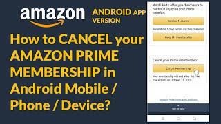How to CANCEL your AMAZON PRIME MEMBERSHIP in Android Mobile / Phone / Device?