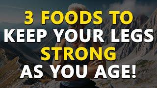 WARNING Your Legs Fade First! Seniors MUST Eat These 3 Foods to Keep Them Strong and Healthy!