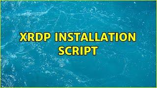 Ubuntu: xrdp installation script