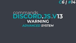 Complete Warning System | Discord.JS V13 | C6 / #14
