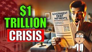 Why $1 Trillion in Interest Payments Matter to You: U.S. Debt Crisis