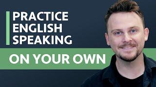 Practice English Speaking on Your Own