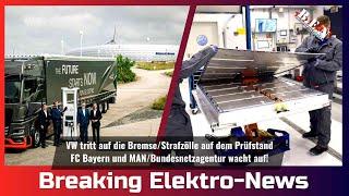 Breaking Elektro-News: VW tritt auf die Bremse/Strafzölle auf dem Prüfstand/FC Bayern und MAN