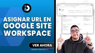 Asignar URL Personalizada a google site en google workspace 2022