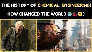 The History of Chemical Engineering - How it Changed the World!