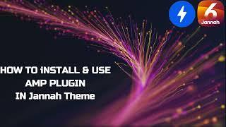 HOW TO INSTALL & USE AMP PLUGIN  IN JANNAH  WP Theme