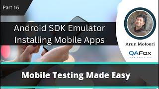 Android SDK Emulator and Installing Application Under Test (Mobile Testing - Part 16)