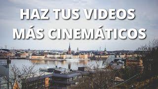 5 Consejos Para Hacer Tus Videos Más Cinemáticos | TecnoMag