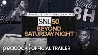 SNL50: Beyond Saturday Night | Official Trailer | Peacock Original