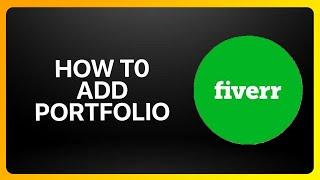 How To Add Portfolio On Fiverr Tutorial