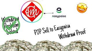 Cashmaal to Easypaisa Withdraw Problem Solved + Withdraw Proof Through P2P Sell to Easypaisa