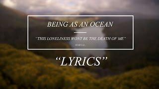 Being As An Ocean - This Loneliness Wont Be The Death Of Me - Lyrics