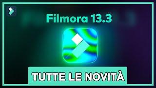 Filmora 13.3 - Ecco tutte le nuove funzioni e aggiornamenti | Wondershare Filmora Tutorial