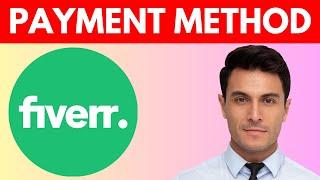 How to Add a Payment Method on Fiverr