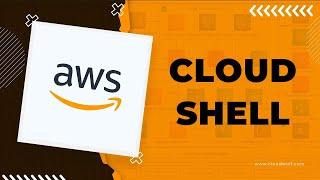 How To Use AWS CloudShell Properly [Hands-On Tutorial]