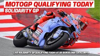 Live SolidarityGP Qualifying Today - Motogp Qualifying today at Barceloana #motogpqualifying