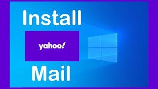 How to Install Yahoo Mail in Windows 10