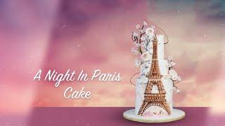 A Night In Paris - Valentine's Cake Tutorial