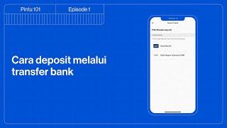 Cara deposit melalui transfer bank | Pintu 101 : Cara menggunakan aplikasi Pintu