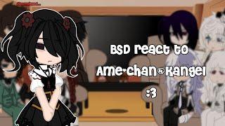 DISCONTINUED .bsd react to ame-chan / gacha reacts / bungou stray dogs and needy streamer overload