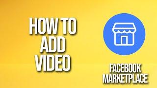 How To Add Video Facebook Marketplace Tutorial