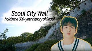 Seoul City Wall holds the 600-year history of Seoul