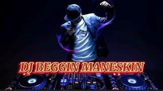 DJ BEGGIN MANESKIN TIKTOK VIRAL REMIX TERBARU FULL BASS 2021 - DJ BEGGIN YOU