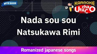 Nada sou sou – Natsukawa Rimi (Romaji Karaoke with guide)