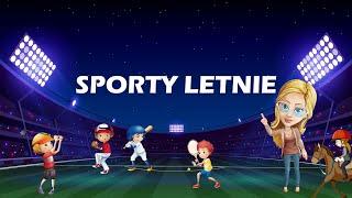 SPORTY LETNIE - Film edukacyjny dla dzieci