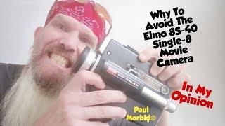 Why To Avoid Elmo 8S-40 Single-8 Movie Camera