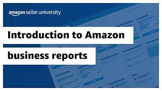 Intro to Amazon business reports