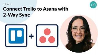 How to Easily Sync Trello and Asana with Automated 2-Way Updates