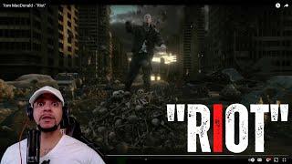 HE TALKING THAT TALK!!!! Tom MacDonald - Riot (REACTION)