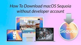 How to Download macOS Sequoia Without Developer Account
