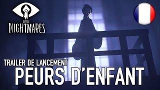 Little Nightmares - PS4/XB1/PC - Peurs d'enfant (Trailer de lancement)