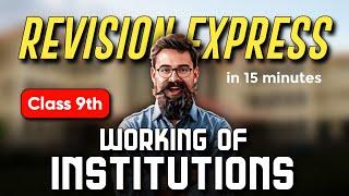 Working of Institutions | Class 9th | Revision Express in 15 minutes 