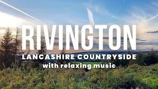 Rivington 4K Beautiful English Countryside with Relaxing Music | Scenic Exploration