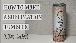 How to Make a Perfect Sublimation Tumbler (Very Easy)
