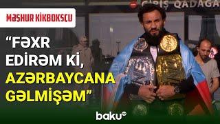 Məşhur kikboksçu Çingiz Əlləzov : Fəxr edirəm ki, Azərbaycana gəlmişəm - BAKU TV