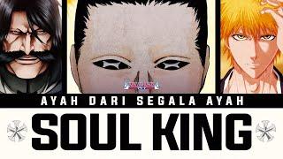 SIAPAKAH SOUL KING?? MISTERI RAHASIA SOUL KING DENGAN YHWACH DAN ICHIGO