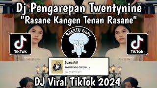 DJ RASANE KANGEN TENAN RASANE - DJ PENGAREPAN TWENTYNINE VIRAL TIKTOK 2024 !!