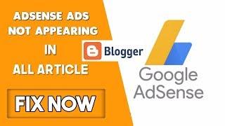 How to Fix Adsense Ads Not Showing in All Article in Blogger