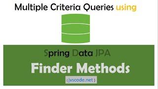 Multiple Criteria Queries with Spring Data JPA Finder Methods  using  MSQL + Postman )